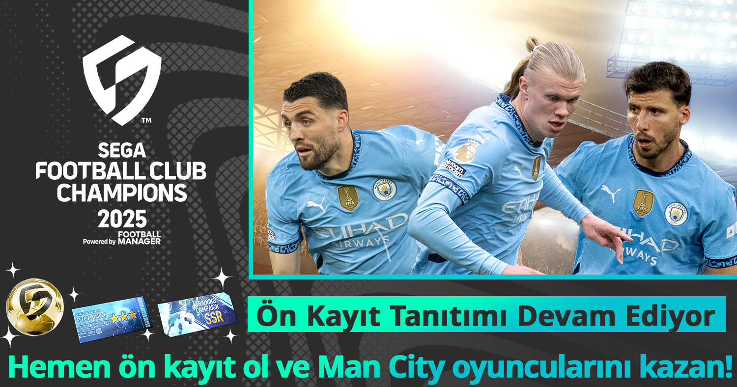 Ön Kayıt Tanıtımı Devam Ediyor Hemen ön kayıt ol ve Man City oyuncularını kazan!